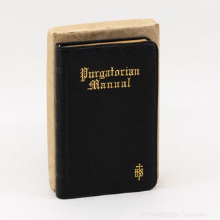 Manual of the Purgatorian Society; Containing Spiritual Reading and Prayers for Every Day of the...