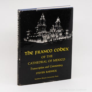 The Franco Codex of the Cathedral of Mexico; Transcription and Commentary. HERNANDO FRANCO,...