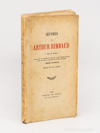Oeuvres de Arthur Rimbaud; Vers et Proses. Revues sur les Manuscrits Originaux et les Premières...