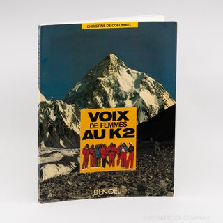 Voix de Femmes au K2; Une Expédition Franco-Polonaise sur le Deuxième Sommet du Monde....