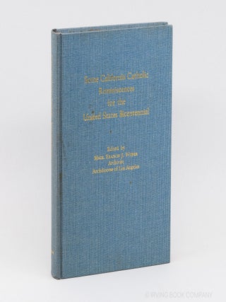 Some California Catholic Reminiscences for the United States Bicentennial. FRANCIS J. WEBER