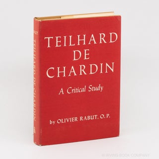 Teilhard de Chardin; A Critical Study. OLIVIER RABUT