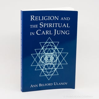 Religion and the Spiritual in Jung. ANN BELFORD ULANOV