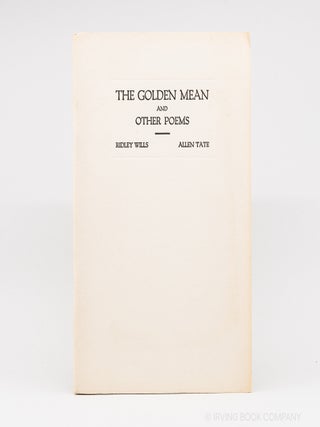 The Golden Mean and Other Poems. RIDLEY WILLS, ALLEN TATE