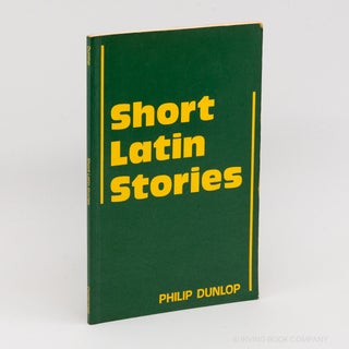 Short Latin Stories. PHILIP DUNLOP