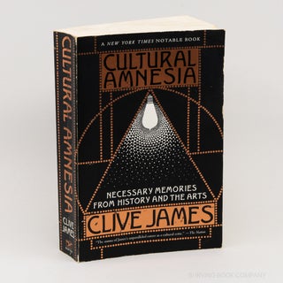 Cultural Amnesia. CLIVE JAMES