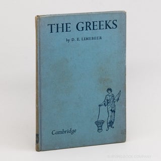 The Greeks and Romans. Part I: The Greeks. D. E LIMEBEER